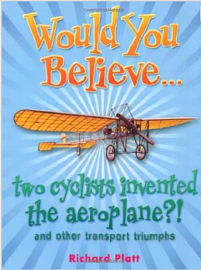 Title details for Would You Believe…Two Cyclists invented the Aeroplane by Richard Platt - Available